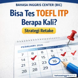 Bisa Tes TOEFL ITP Berapa Kali? Strategi Retake - Bahasa Inggris Center (BIC)