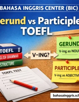 Gerund vs Participle TOEFL Trik Cepat Bedakan V-ing - Bahasa Inggris Center (BIC)