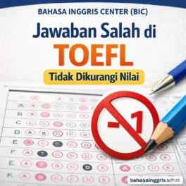 Minus Score TOEFL Tidak Ada Penalti Jawaban Salah - Bahasa Inggris Center (BIC)
