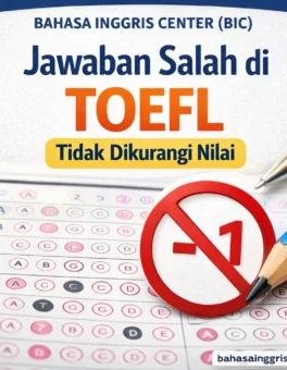 Minus Score TOEFL Tidak Ada Penalti Jawaban Salah - Bahasa Inggris Center (BIC)