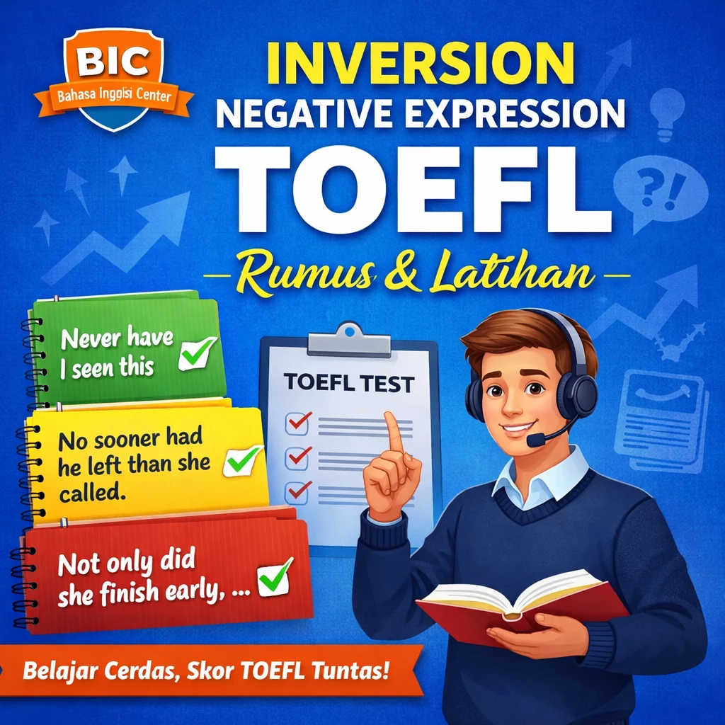 Inversion Negative Expression TOEFL Rumus & Latihan Inversion Negative Expression TOEFL Rumus & Latihan - Bahasa Inggris Center (BIC)