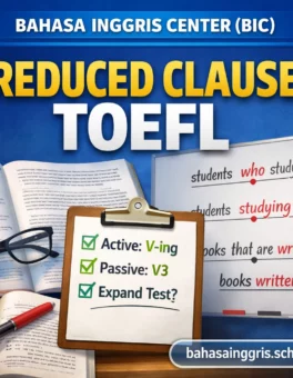 Reduced Clause TOEFL Anti Salah Cara Cepat Ringkas Kalimat - Bahasa Inggris Center (BIC)