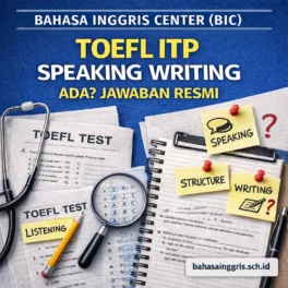 TOEFL ITP Speaking Writing Ada? Jawaban Resmi - Bahasa Inggris Center (BIC)
