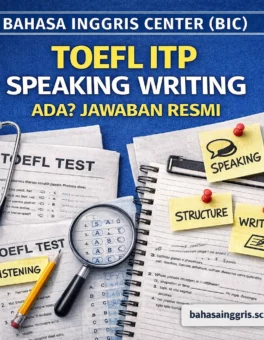 TOEFL ITP Speaking Writing Ada? Jawaban Resmi - Bahasa Inggris Center (BIC)