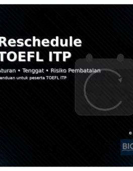 Reschedule TOEFL ITP: Syarat, Biaya, & Risiko | BIC - Bahasa Inggris Center (BIC)