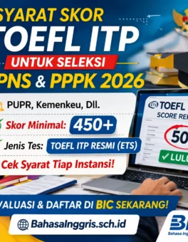 Syarat TOEFL CPNS 2026 dan PPPK Patokan Skor Aman - Bahasa Inggris Center (BIC)