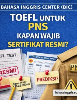 TOEFL untuk PNS Kapan Wajib Sertifikat Resmi - Bahasa Inggris Center (BIC)