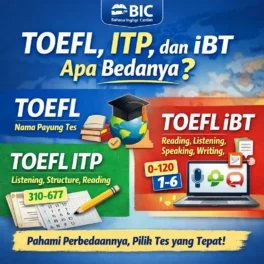 TOEFL, ITP, dan iBT Apa Bedanya? Panduan Tepat - Bahasa Inggris Center (BIC)