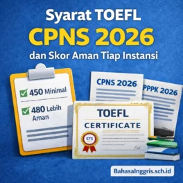 Syarat TOEFL CPNS 2026 dan Skor Aman Tiap Instansi - Bahasa Inggris Center (BIC)